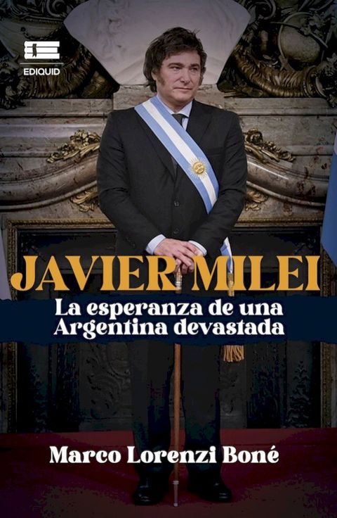 Javier Milei, la esperanza de una Argentina devastada(Kobo/電子書)