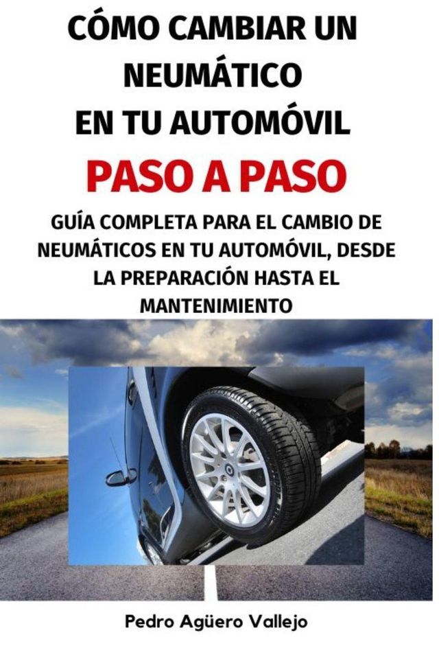  Cómo Cambiar un Neumático en tu Automóvil, paso a paso(Kobo/電子書)