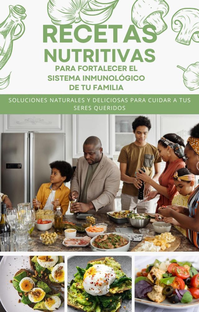  Recetas Nutrituvas para fortalecer el sistema inmunològico de tu familia(Kobo/電子書)