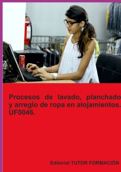 Procesos De Lavado, Planchado Y Arreglo De Ropa En Alojamientos. Uf0046.