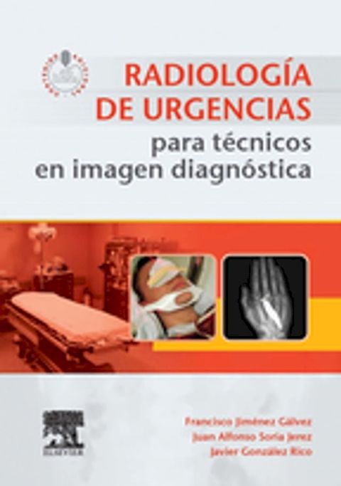 Radiolog&iacute;a de urgencias para t&eacute;cnicos en imagen diagn&oacute;stica(Kobo/電子書)