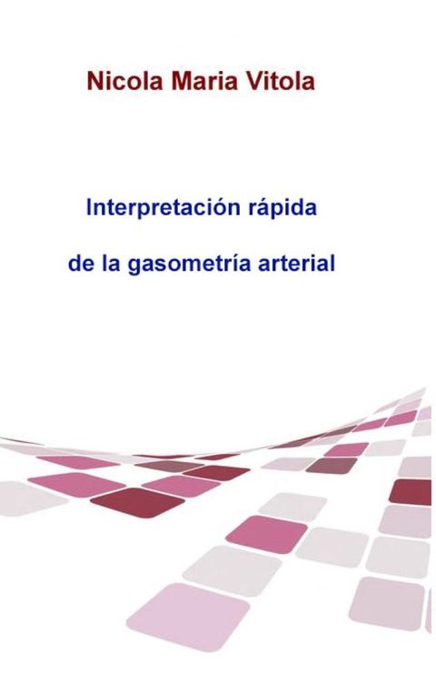 Interpretación Rápida De La Gasometría Arterial(Kobo/電子書)