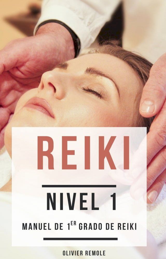  Reiki Nivel 1 : manuel de 1er grado de Reiki(Kobo/電子書)