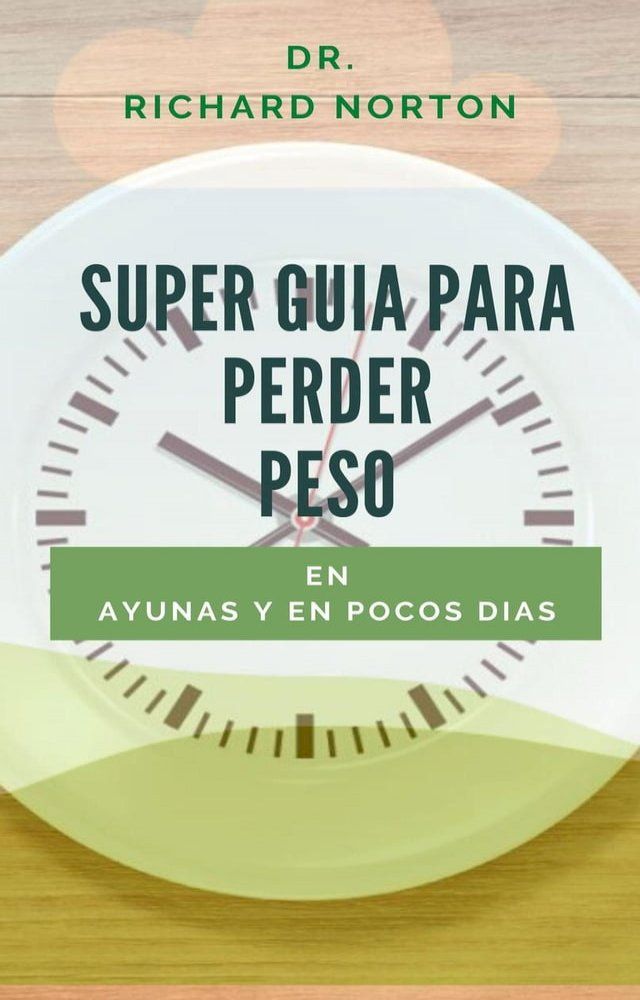  La Super Guía Para Perder Peso En Ayunas Y En Pocos Días(Kobo/電子書)