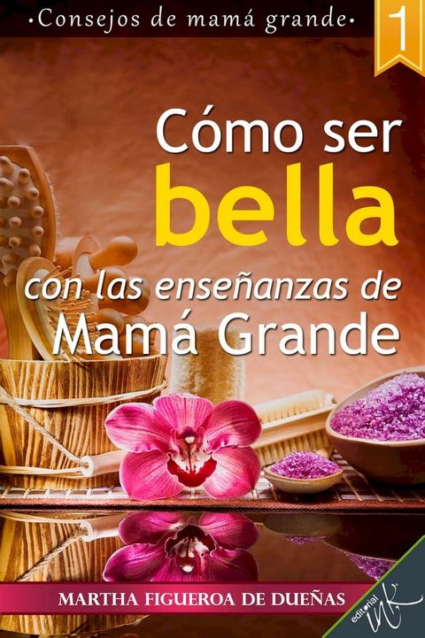 Cómo ser bella con las enseñanzas de mamá grande(Kobo/電子書)