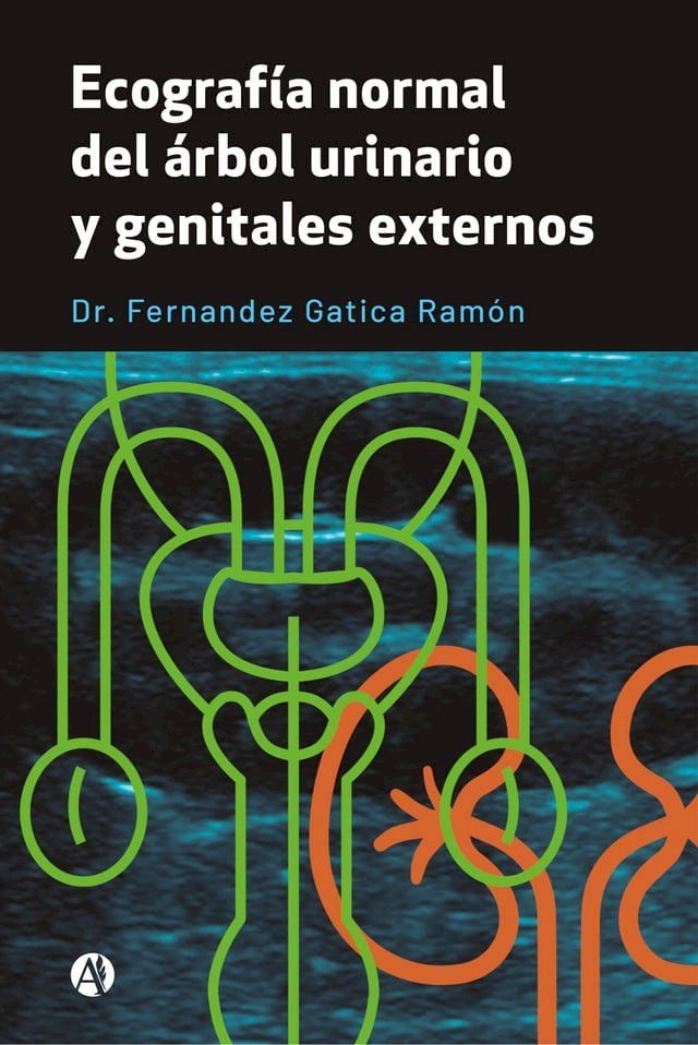  Ecograf&iacute;a normal del &aacute;rbol urinario y genitales externos(Kobo/電子書)