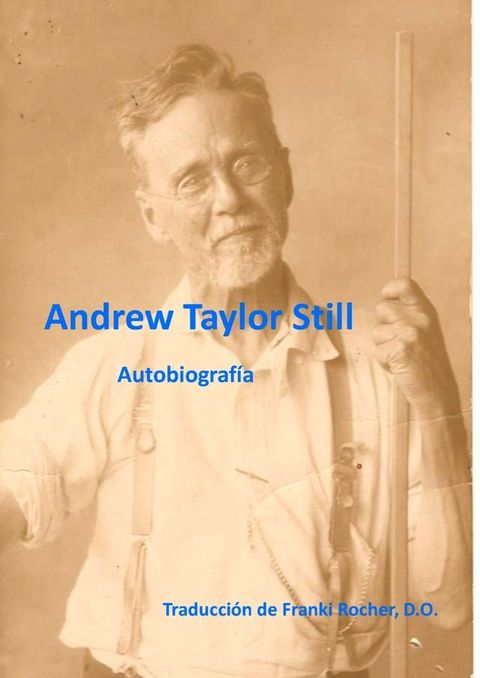 Autobiograf&iacute;a de Andrew Taylor Still(Kobo/電子書)