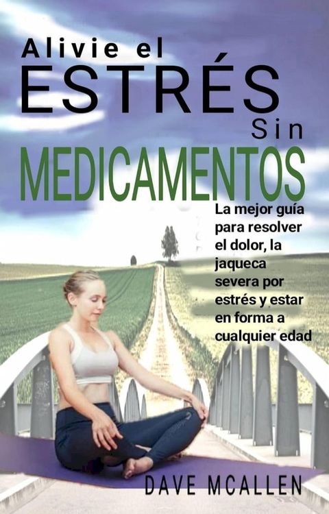 Alivie el estrés sin medicamentos(Kobo/電子書)