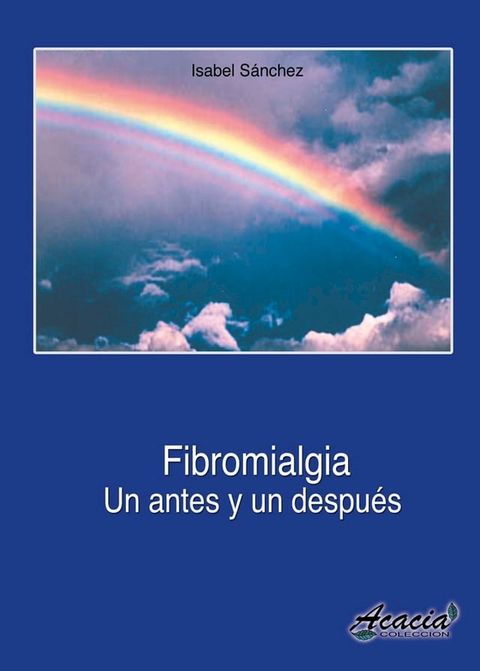 Fibromialgia, un antes y un despu&eacute;s(Kobo/電子書)