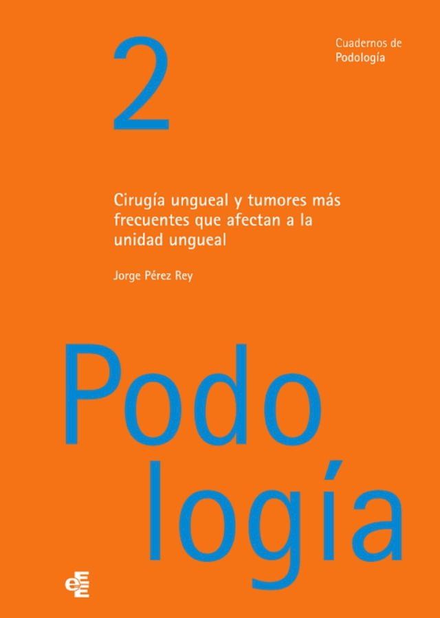  Cirugía ungueal y tumores más frecuentes que afectan a la unidad ungueal(Kobo/電子書)