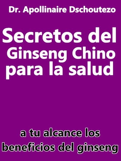 Secretos del Ginseng Chino para la Salud(Kobo/電子書)