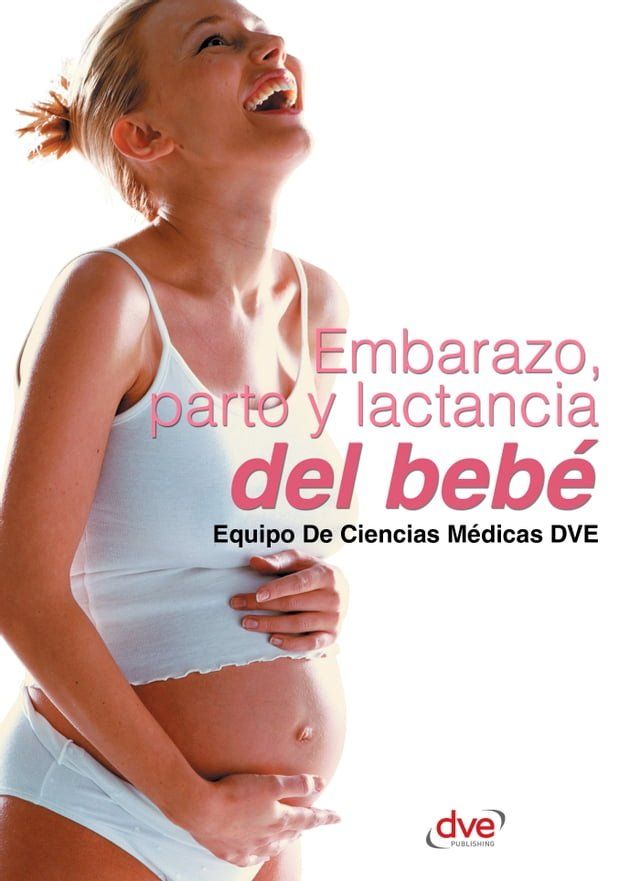  Embarazo, parto y lactancia del beb&eacute;(Kobo/電子書)