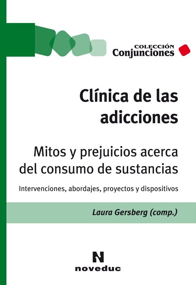  Clínica de las adicciones. Mitos y prejuicios acerca del consumo de sustancias(Kobo/電子書)