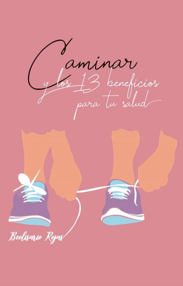  Caminar y los 13 beneficios para tu salud(Kobo/電子書)