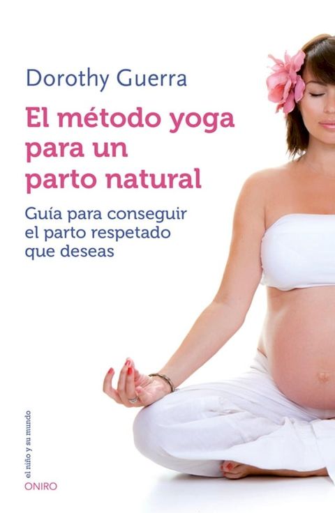 El m&eacute;todo yoga para un parto natural(Kobo/電子書)