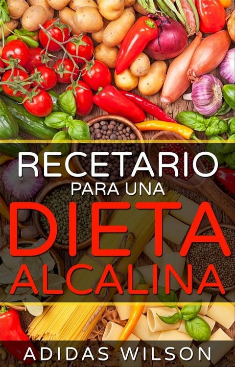 Recetario Para Una Dieta Alcalina.(Kobo/電子書)