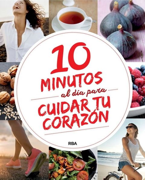 10 minutos al d&iacute;a para cuidar tu coraz&oacute;n(Kobo/電子書)