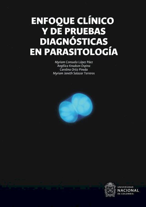 Enfoque cl&iacute;nico y de pruebas diagn&oacute;sticas en parasitolog&iacute;a(Kobo/電子書)