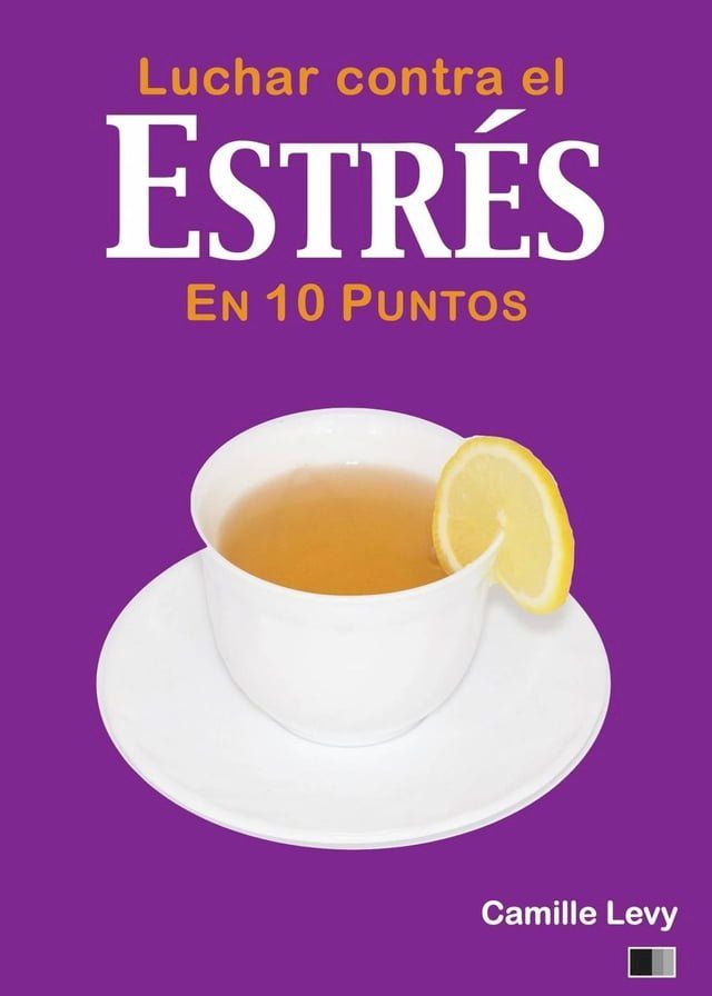  Luchar contra el estrés en 10 puntos(Kobo/電子書)