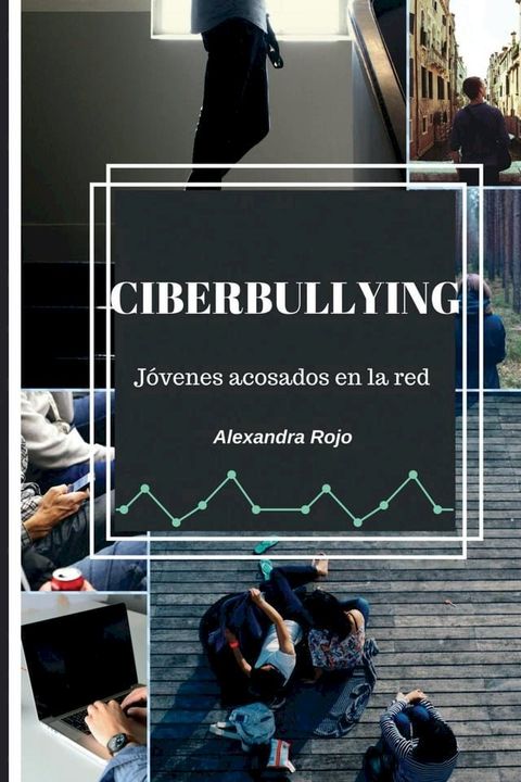 Ciberbullying. J&oacute;venes acosados en la red(Kobo/電子書)