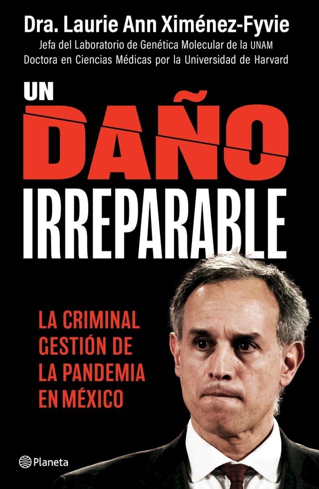  Un da&ntilde;o irreparable: La criminal gesti&oacute;n de la pandemia en M&eacute;xico(Kobo/電子書)