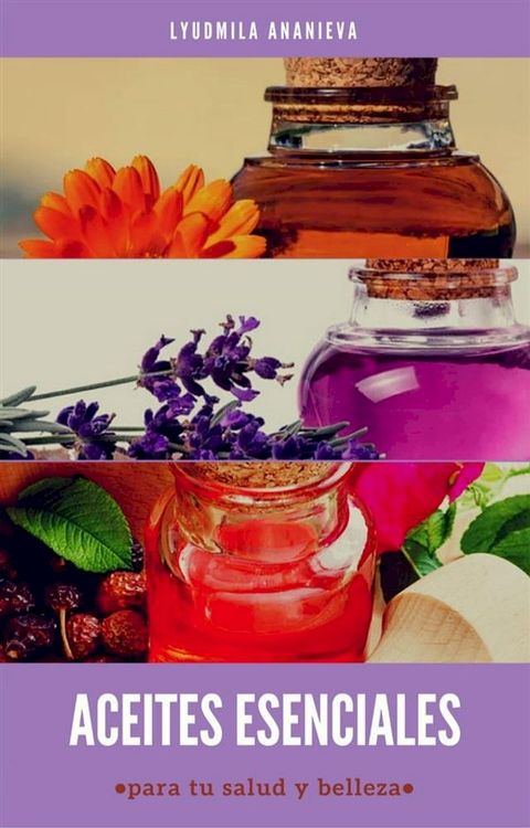 Aceites Esenciales Para Tu Salud Y Belleza(Kobo/電子書)