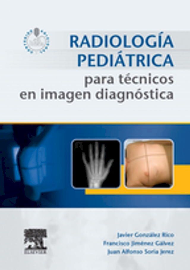  Radiolog&iacute;a pedi&aacute;trica para t&eacute;cnicos en imagen diagn&oacute;stica(Kobo/電子書)