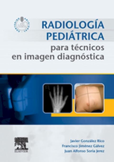 Radiolog&iacute;a pedi&aacute;trica para t&eacute;cnicos en imagen diagn&oacute;stica(Kobo/電子書)