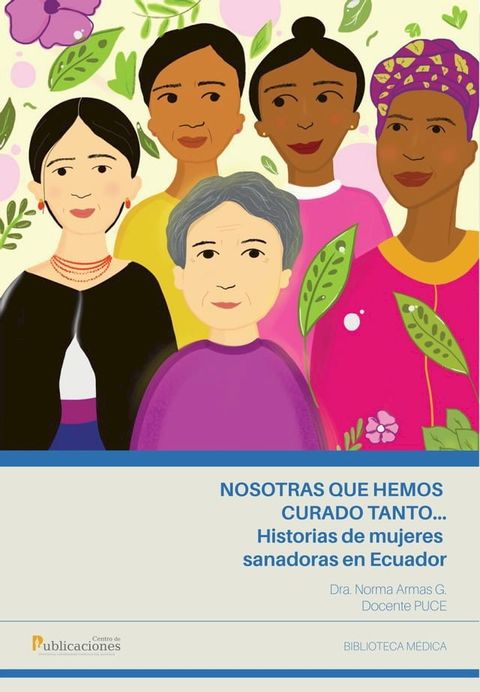 Nosotras que hemos curado tanto... historias de mujeres sanadoras en Ecuador(Kobo/電子書)