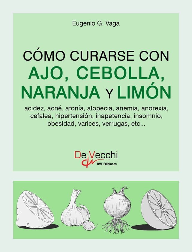  Cómo curarse con ajo, cebolla, naranja y limón(Kobo/電子書)