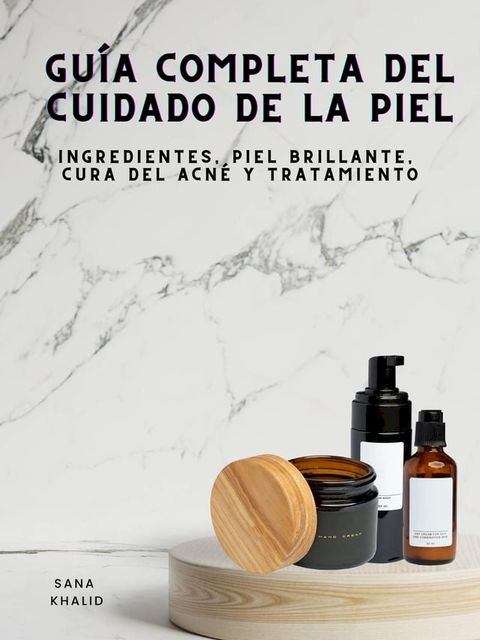 Guía Completa del Cuidado de la Piel(Kobo/電子書)