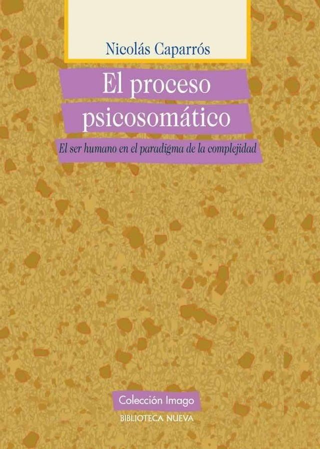  El proceso psicosom&aacute;tico. El ser humano en el paradigma de la complejidad(Kobo/電子書)