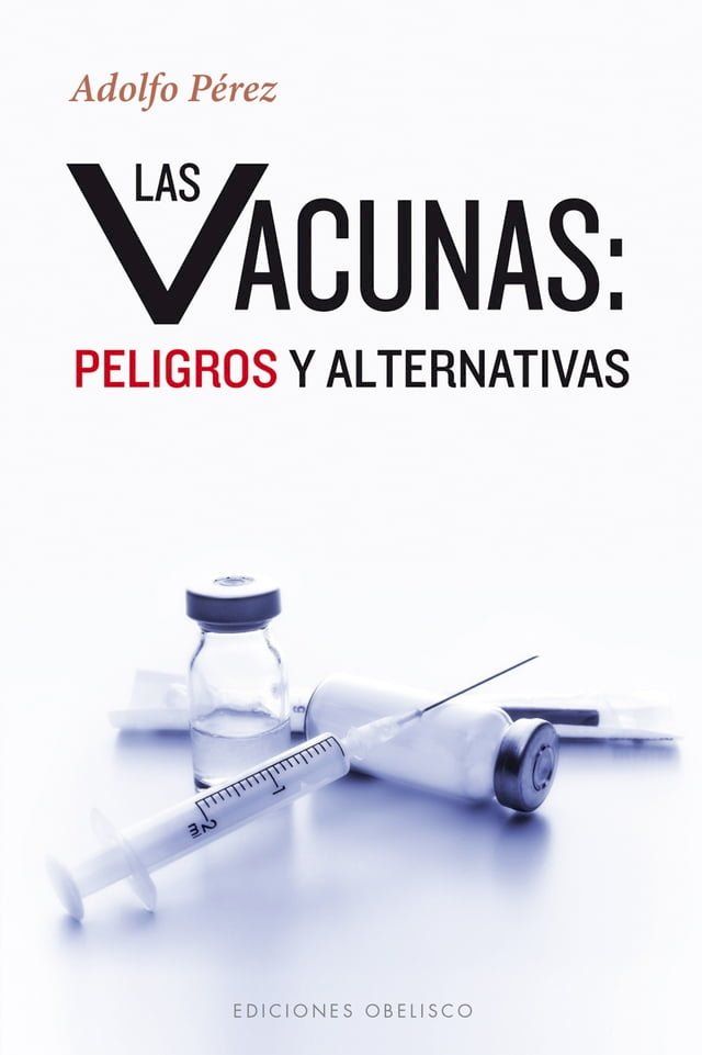  Las vacunas: peligros y alternativas(Kobo/電子書)