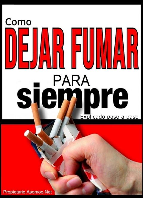 Como dejar de fumar para siempre explicado paso a paso(Kobo/電子書)