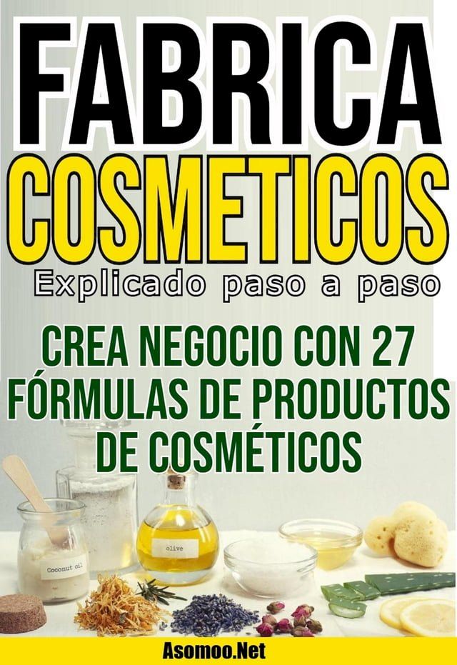  Fabrica Cosm&eacute;ticos Explicado Paso a Paso(Kobo/電子書)