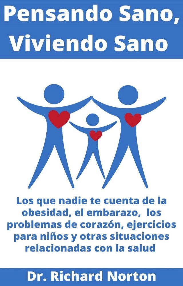  Pensando Sano, Viviendo Sano: Los que nadie te cuenta de la obesidad, el embarazo, los problemas de corazón, ejercicios para niños y otras situaciones relacionadas con la salud(Kobo/電子書)