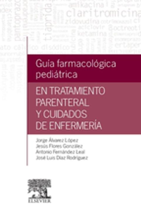 Guía farmacológica pediátrica en tratamiento parenteral y cuidados de enfermería(Kobo/電子書)