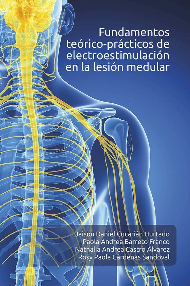  Fundamentos te&oacute;rico-pr&aacute;cticos de electroestimulaci&oacute;n en la lesi&oacute;n medular(Kobo/電子書)