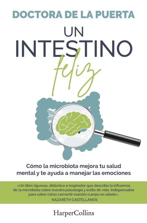 Un intestino feliz. Cómo la microbiota mejora tu salud mental y te ayuda a manejar las emociones(Kobo/電子書)