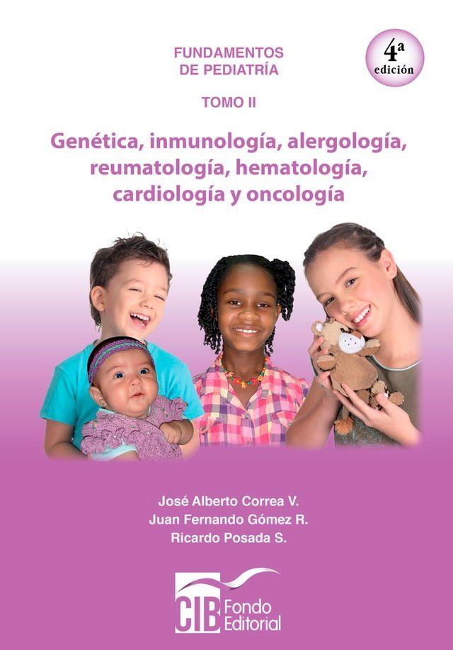  Pediatr&iacute;a tomo II: gen&eacute;tica, inmunolog&iacute;a, alergolog&iacute;a, reumatolog&iacute;a, hematolog&iacute;a, cardiolog&iacute;a y oncolog&iacute;a, 4a Ed.(Kobo/電子書)