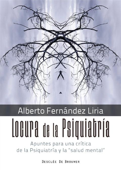 Locura de la Psiquiatr&iacute;a. Apuntes para una cr&iacute;tica de la Psiquiatr&iacute;a y la salud mental(Kobo/電子書)