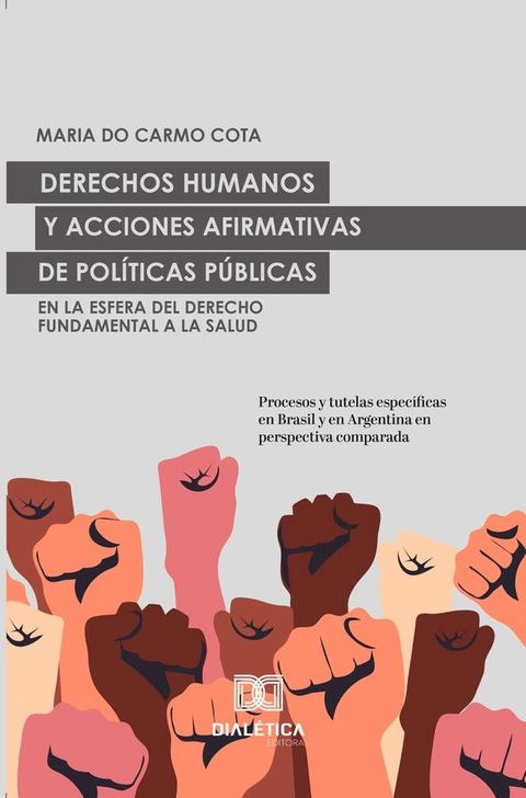 Derechos Humanos y acciones afirmativas de Políticas Públicas en la esfera del Derecho Fundamental a la Salud(Kobo/電子書)