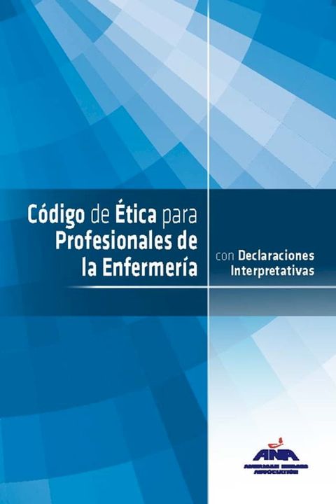 C&oacute;digo de &Eacute;tica para Profesionales de la Enfermer&iacute;a con Declaraciones Interpretativas(Kobo/電子書)