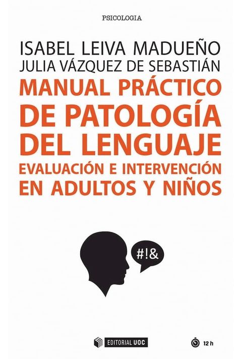 Manual pr&aacute;ctico de patolog&iacute;a del lenguaje. Evaluaci&oacute;n e intervenci&oacute;n en adultos y ni&ntilde;os(Kobo/電子書)