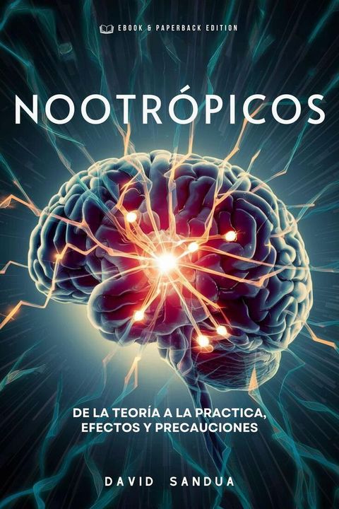 Nootrópicos: De la Teoría a la Práctica, Efectos y Precauciones(Kobo/電子書)