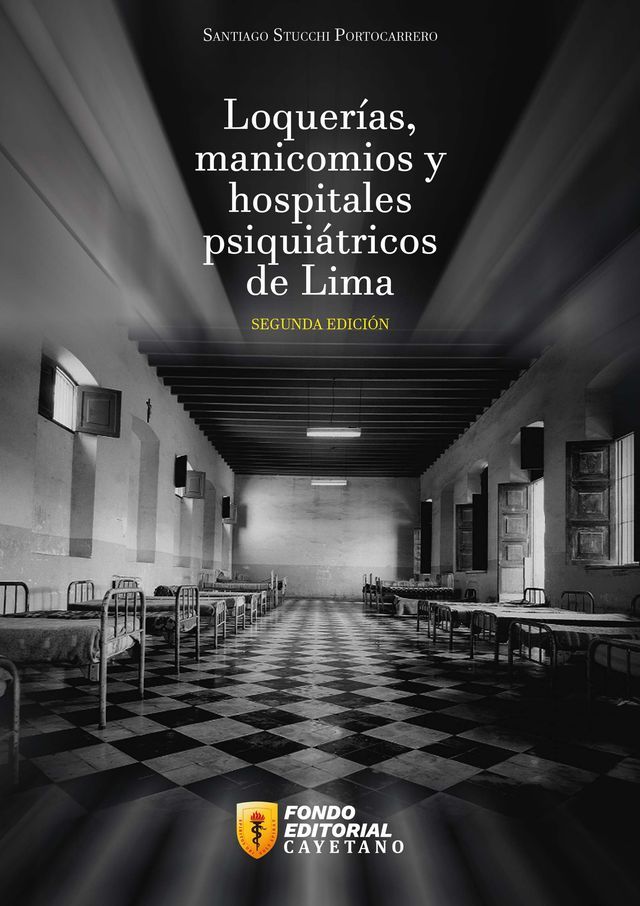  Loquerías, manicomios y hospitales psiquiátricos de Lima(Kobo/電子書)