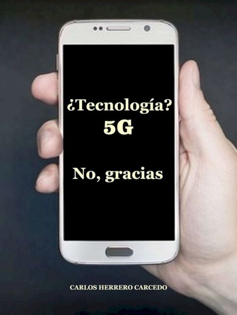 &iquest;Tecnolog&iacute;a 5G? No, Gracias(Kobo/電子書)