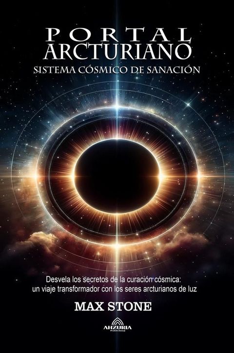 Portal Arcturiano - Sistema C&oacute;smico de Sanaci&oacute;n(Kobo/電子書)