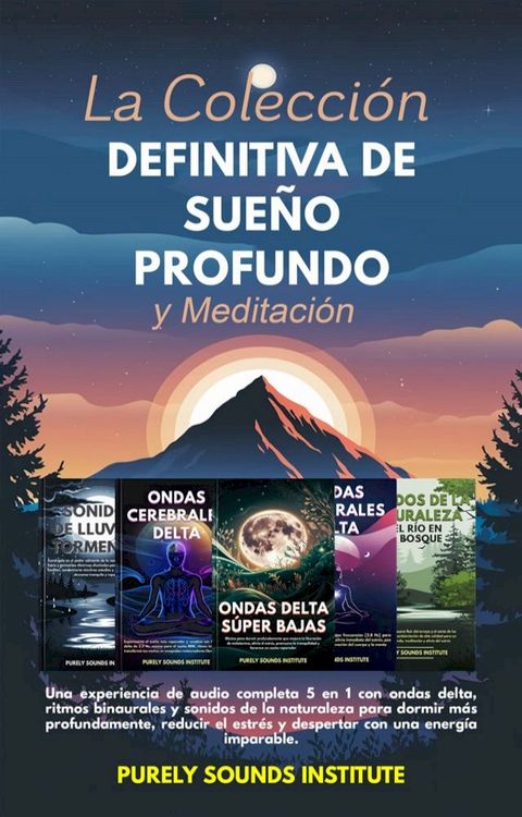La colección definitiva de sueño profundo y meditación: Una experiencia de audio completa 5 en 1 con