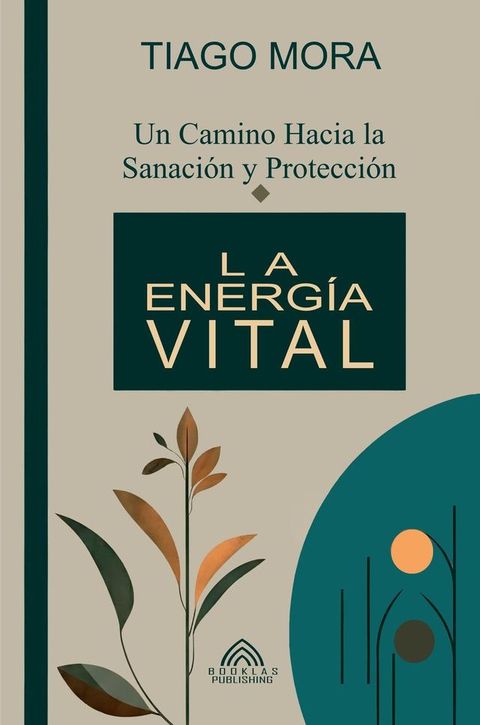 La Energía Vital - Un camino hacia la Sanación y Protección por Tiago M...